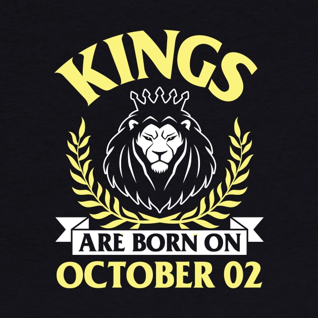 Happy Birthday To Me You Papa Dad Uncle Brother Husband Son Cousin Kings Are Born On October 02 by bakhanh123